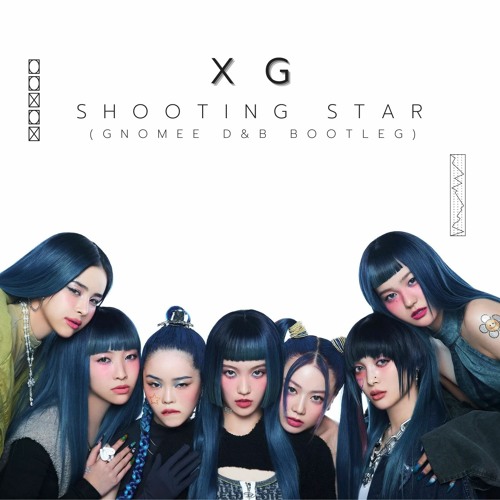 XG - Shooting Star (GNOMEE Drum & Bass Remix)
