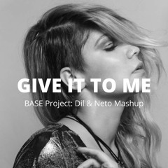 Give It To Me - Alexxa vs M. Moor, DJ Head, A. Natal (BASE Project Dil & Neto Mash) #FREE