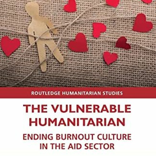 Read ❤️ PDF The Vulnerable Humanitarian (Routledge Humanitarian Studies) by  Gemma Houldey