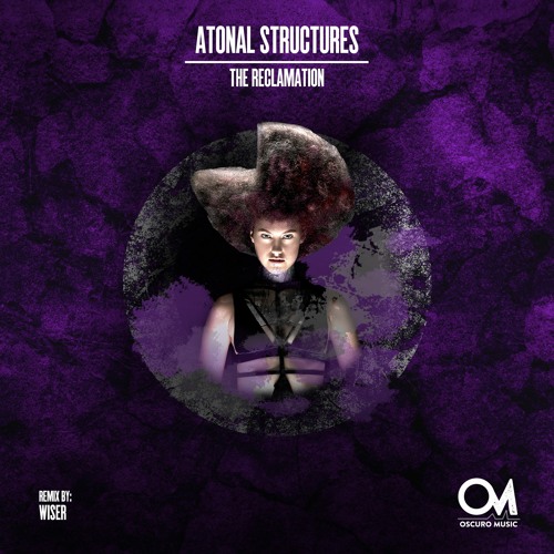 OSCM157: Atonal Structures - The Reclaimation Pt.6 (Original Mix)