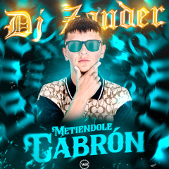 METIENDOLE CABRON-DJ ZANDER