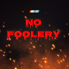 No foolery Prod.Mbe ENT