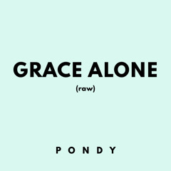 Grace Alone (raw)