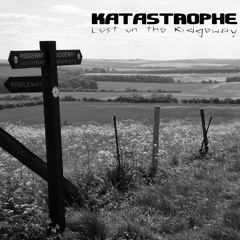 Katastrophe - Lost On The Ridgeway(Mix)FREE DOWNLOAD