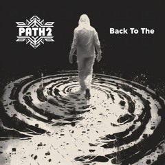 Path2 - Back To The