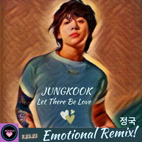 Stream BTS(방탄소년단)JUNGKOOK 정국 'Let There Be Love' Emotional Remix!💜 by ...