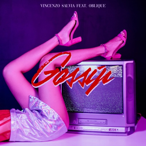 Vincenzo Salvia Feat. Oblique - Gossip