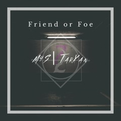 M4S TarXan - Friend or Foe(Prod. by YoungAsko)