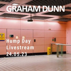 Graham Dunn - Hump Day Livestream - 24 May 2023