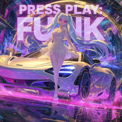 PRESS PLAY FUNK (slowed)