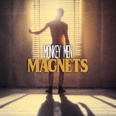 Monkey Men - Magnets - Magnétisme