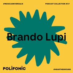 Polifonic Podcast 037 - Brando Lupi