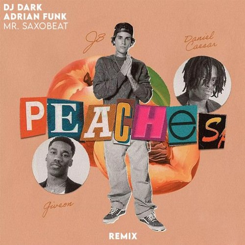 Justin Bieber - Peaches (Dj Dark & Adrian Funk Remix) Feat. Mr. Saxobeat
