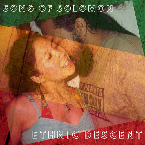 Ethnic Descent - Song of Solomon feat Sistren Kim & Sistren Isabel