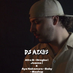 Aya Nakamura - Baby X Afro B - Drogba ( Joanna ) - Mashup By Mixys