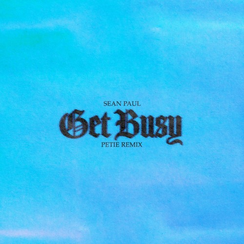 Sean Paul - Get Busy (PETIE Remix)