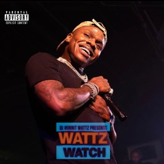 "Wattz Watch" (DaBaby) week 4/22/20 - 4/28/20