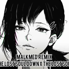 NBSPLV - The lost soul dowm x The lost soul  [Malkmed REMIX]
