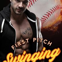 [PDF READ ONLINE] First Pitch Swinging: A Fake Relationship Steamy Sports Romance (The Boys of