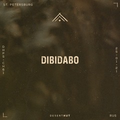 DIBIDABO @ Desert Hut Podcast Series [ Chapter LXI ]