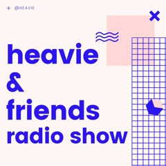 heavie&friends radio show