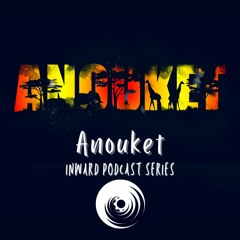 Inward Podcast Series : Anouket