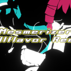 メズマライザー Full Flavor Remix