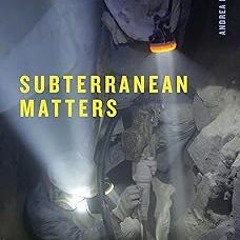 ~Read~[PDF] Subterranean Matters: Cooperative Mining and Resource Nationalism in Plurinational