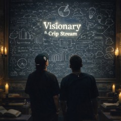 Visionary Ft CripStream