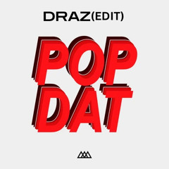 4B x AAZAR - Pop Dat (DRAZ EDIT)