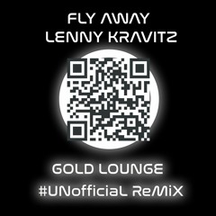 Lenny Kravitz - Fly away (Gold Lounge unofficial RMX )