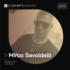 Cromarti Sessions 005 - Mixed by Mirco Savoldelli