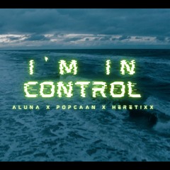 AlunaGeorge - I'm In Control (ft. Popcaan) [Heretixx Remix]
