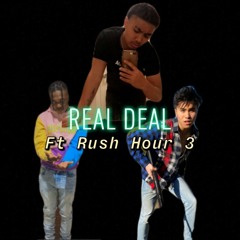 Real Deal ft. Rush Hour 3 (prod.Diplomat)
