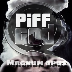 Piff God Q “Magnum Opus”