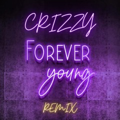 Forever Young (Crizzy Remix)