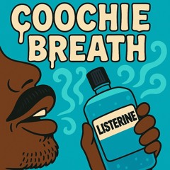 COOCHIE BREATH (Prod. by TUCK2SHARP)