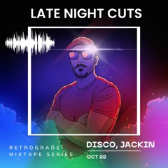 ⛽ RETROGRADE - [Dirty Disco, Deep Techno, Chicago House] - {Oct 22} - LATE NIGHT CUTS