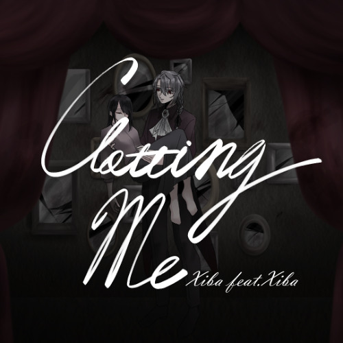 【 #BOFTT 】Xiba feat.Xiba - Clotting Me