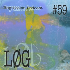 Regression Podcast [59] - LØG