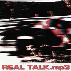 REAL TALK.mp3