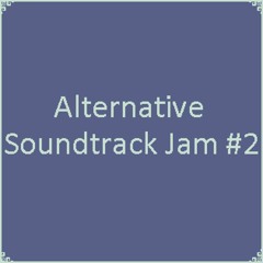 Alternative Soundtrack #2 Submission