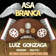 Luiz Gonzaga, Rennan & Douth - Asa Branca (Kitano Reconstruction Mix)