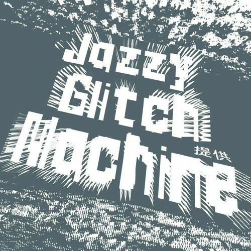 [Cytus II] Jazzy Glitch Machine - 提供