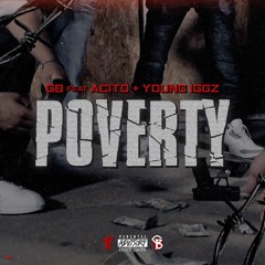 GB ft. Acito & Young Iggz - Poverty (Prod. LazieLoczGotSlaps) [Thizzler Exclusive]
