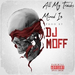 Dj Moff - All My Tracks Mixed