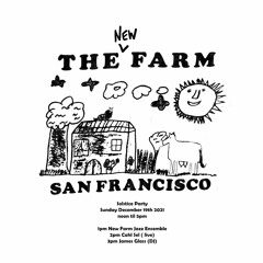 Live @ The New Farm SF - Solstice Party 12.19.21