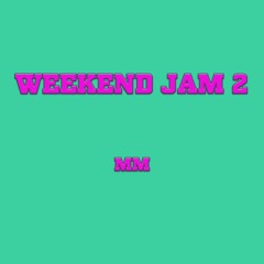 Weekend Jam 2