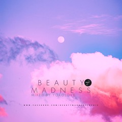 Beauty Madness Mixed By YokoLove (GrooveLab)
