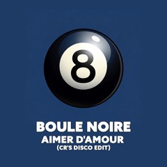 Boule Noire - Aimer D'Amour (Clemens Rumpf RE-Edit) [320 kb/s]
